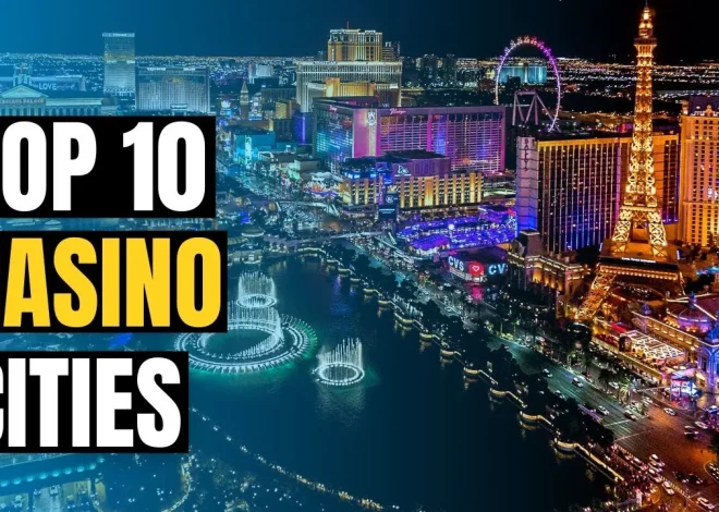 The Top Casino Cities in the World A Must-Visit for Gamblers