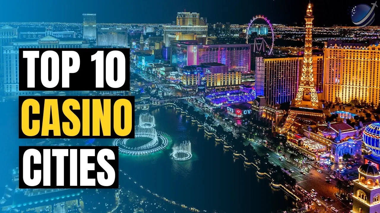 The Top Casino Cities in the World A Must-Visit for Gamblers